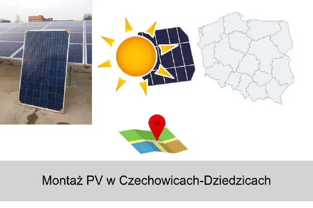 Montaż paneli fotowoltaicznych w Czechowicach-Dziedzicach i okolicy