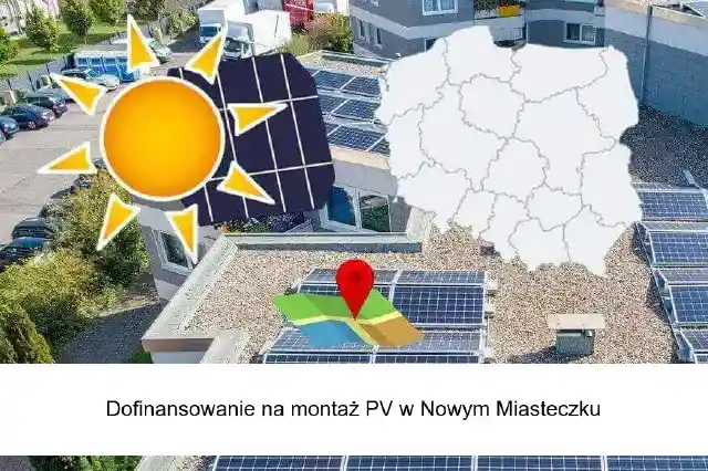 Fotowoltaika Nowe Miasteczko – dofinansowanie na montaż instalacji fotowoltaicznej