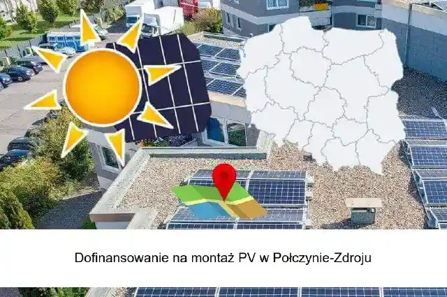 Fotowoltaika Połczyn-Zdrój – dofinansowanie na montaż instalacji fotowoltaicznej